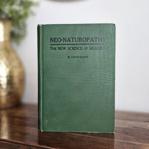 1917 Neo-Naturopathy The New Science of Healing by Louis Kuhne Hardcover